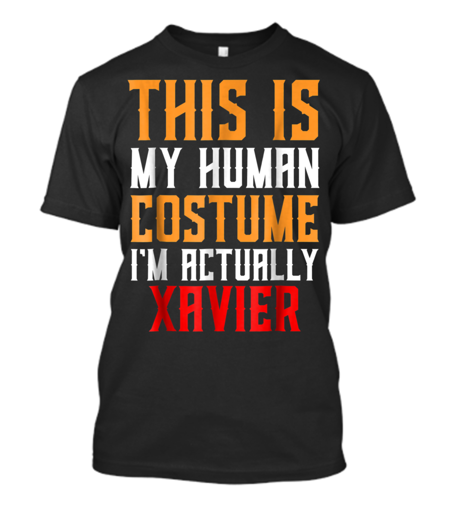 This Is My Human Costume I'm Actually Xavier T-Shirt