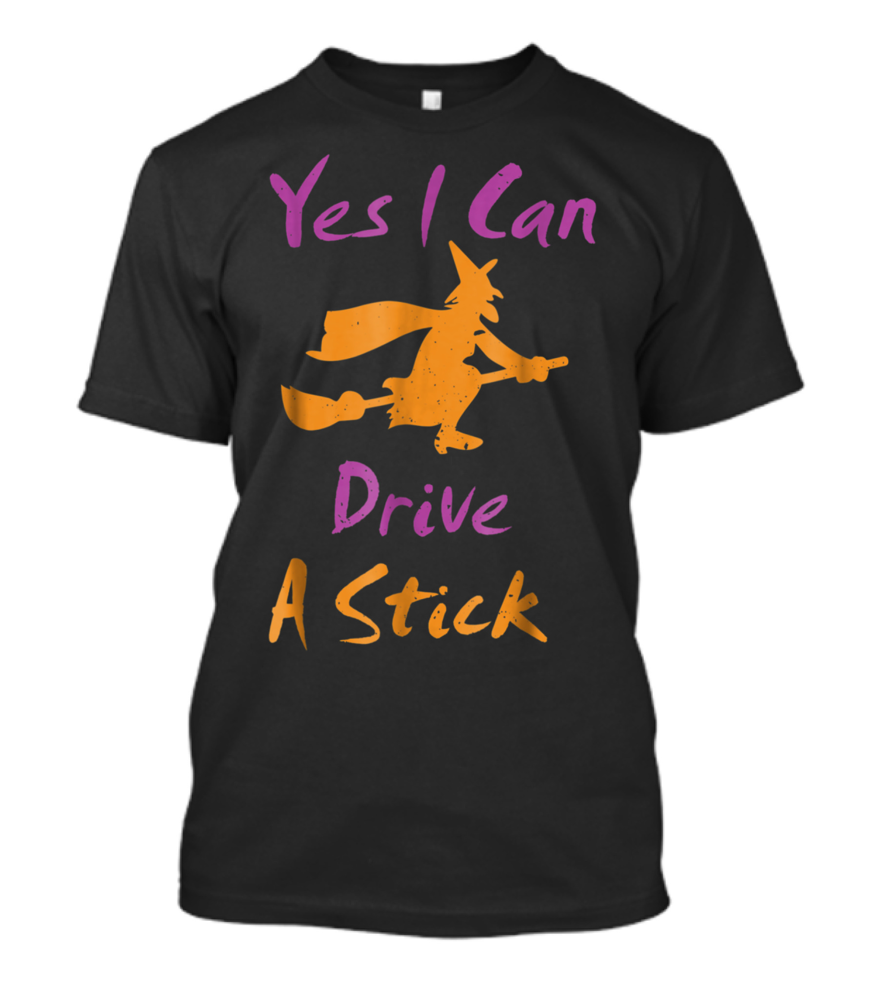 Yes I Can Drive A Stick Funny Halloween Witch Broomstick T-Shirt