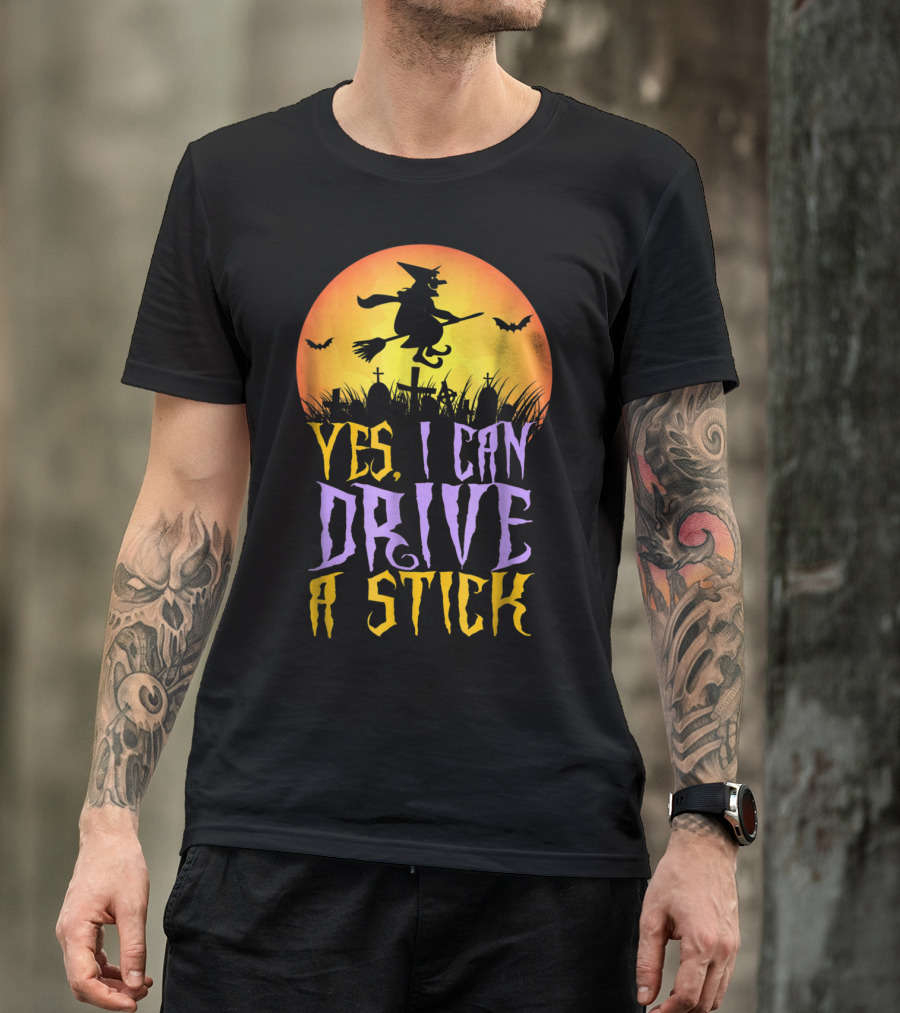 Yes I Can Drive A Stick Witch Flying Broomstick Graveyard Halloween Moon Bats T-Shirt