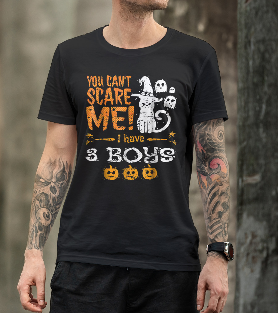 You Can't Scare Me I Have 3 Boys Halloween Cats Ghosts Pumpkins T-Shirt