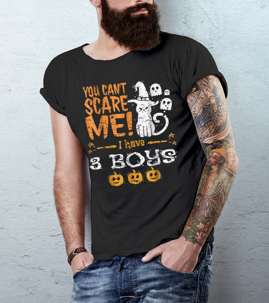 You Can't Scare Me I Have 3 Boys Halloween Cats Ghosts Pumpkins T-Shirt