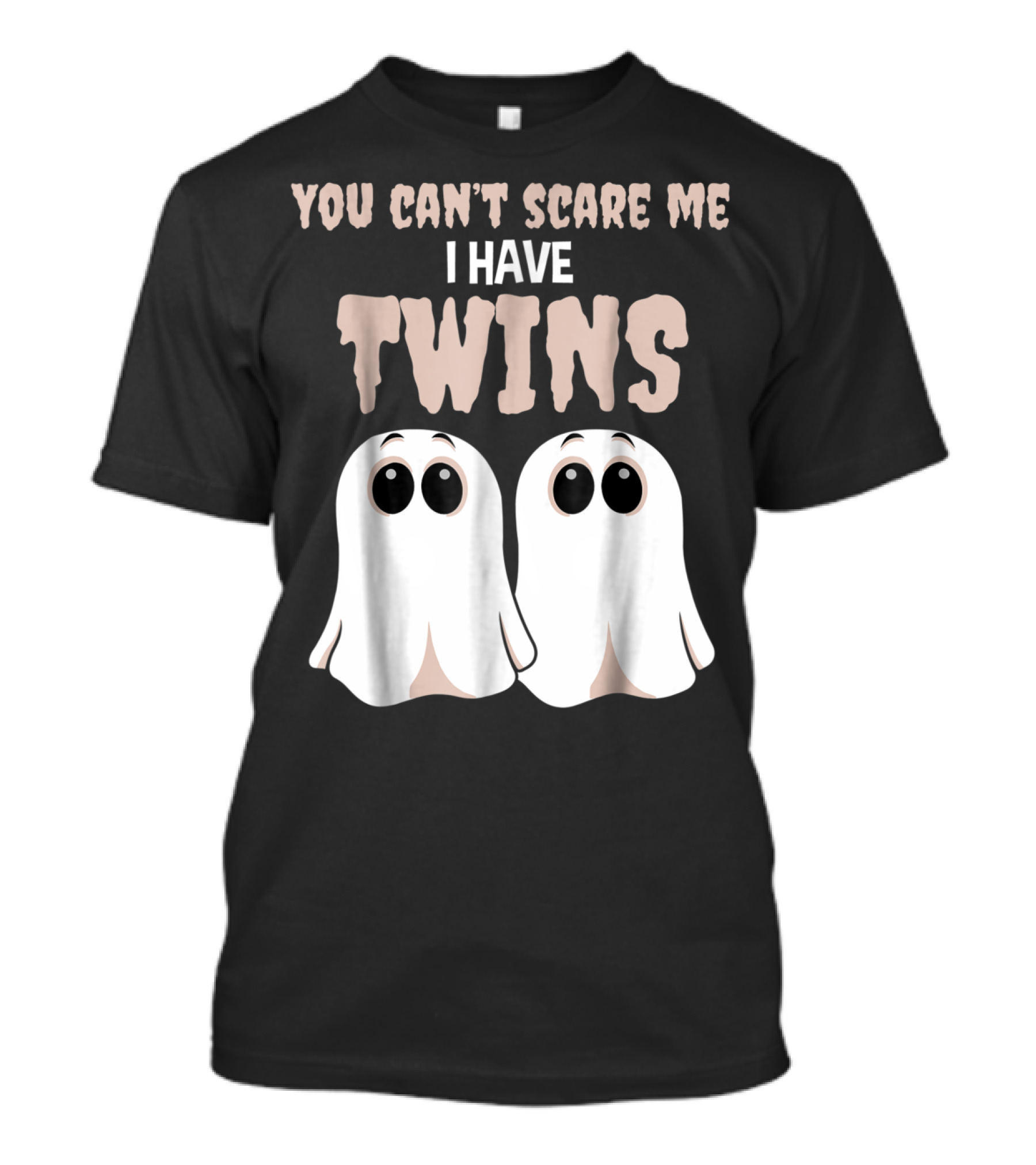 You Can't Scare Me I Have Twins Ghosts T-Shirt