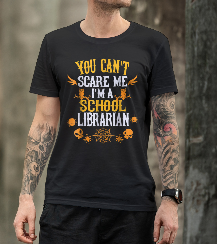 You Can't Scare Me I'm A School Librarian With Owls, Skulls, Spiders, And Webs T-Shirt