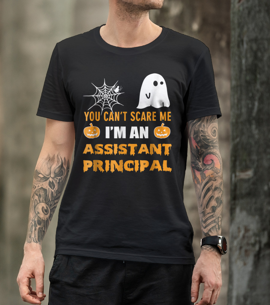 You Can't Scare Me I'm An Assistant Principal Halloween Ghost Spiderweb Pumpkin T-Shirt