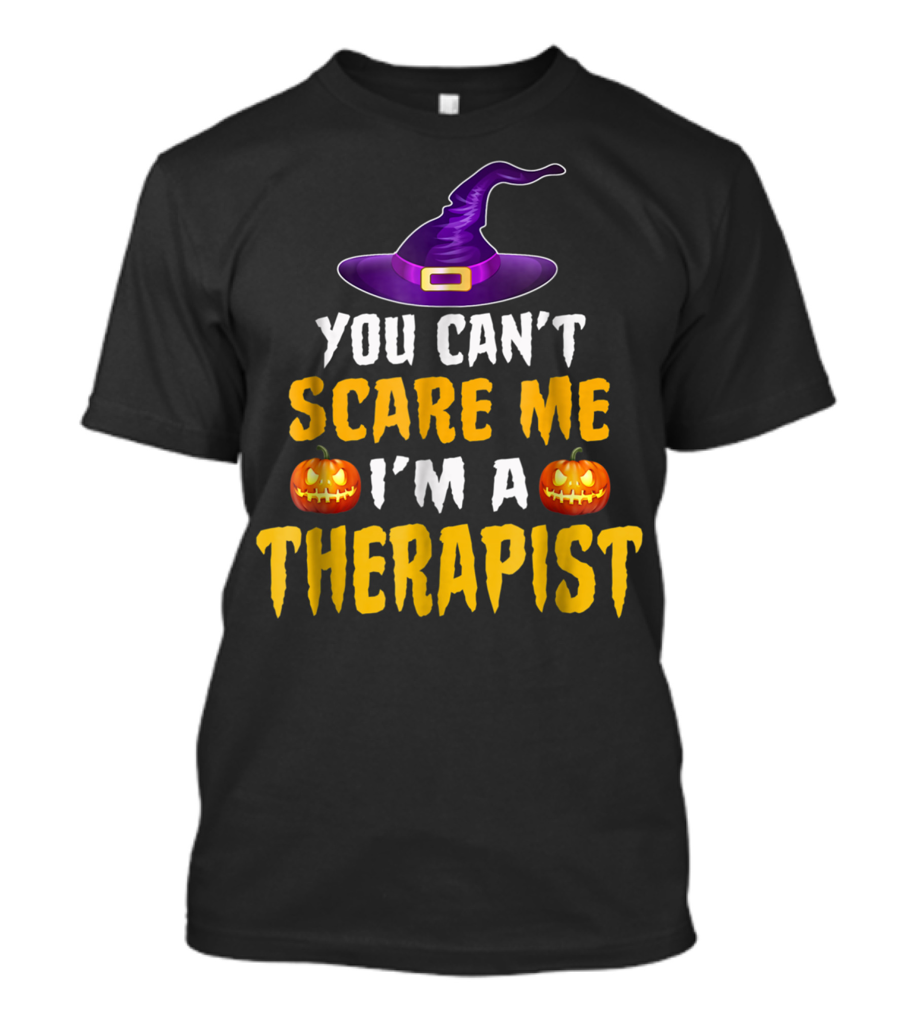 You Can’t Scare Me I’m A Therapist Witch Hat And Jack-O'-Lanterns T-Shirt