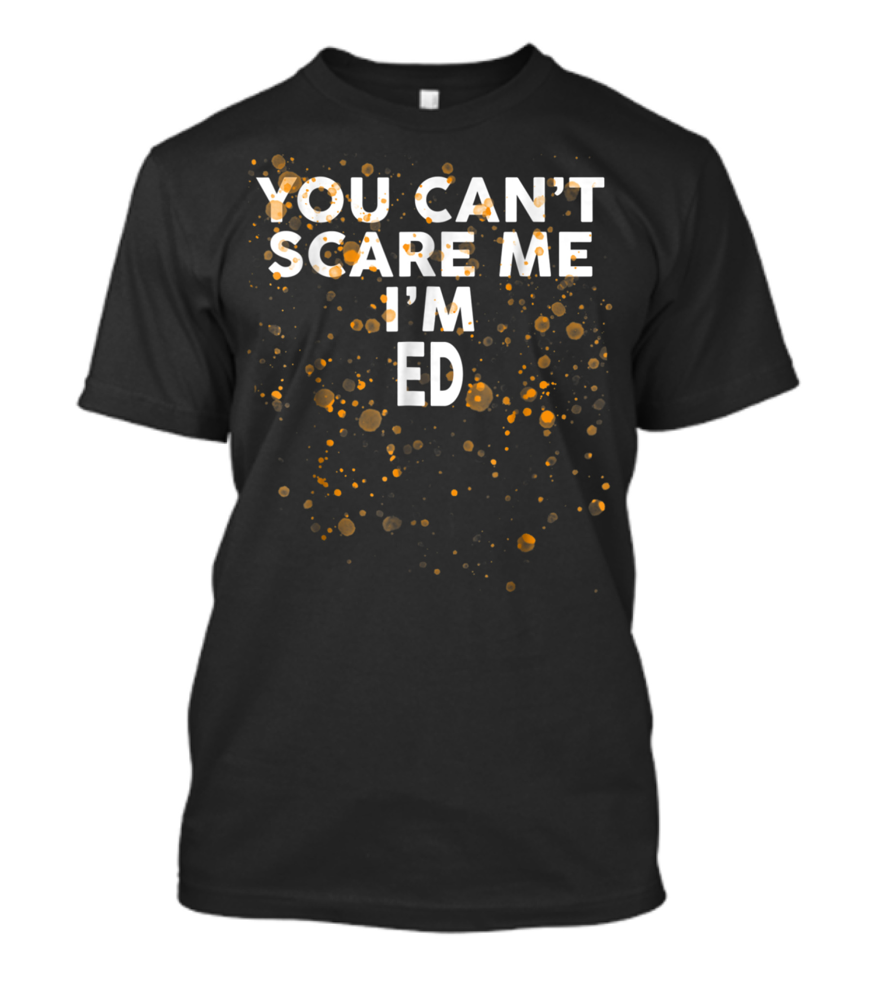 You Can't Scare Me I'm Ed Halloween Sparkle T-Shirt