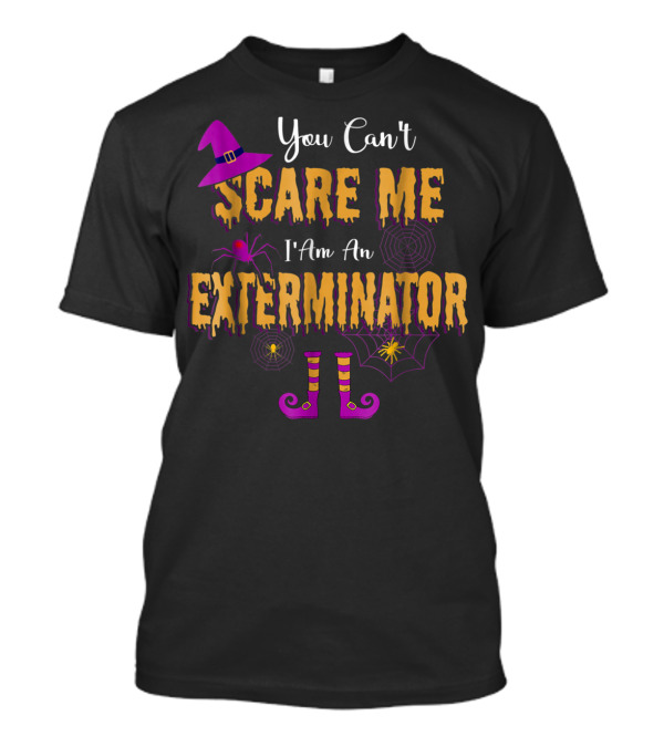 You Can't Scare Me I'm An Exterminator Halloween Witch Hat And Spider Webs T-Shirt