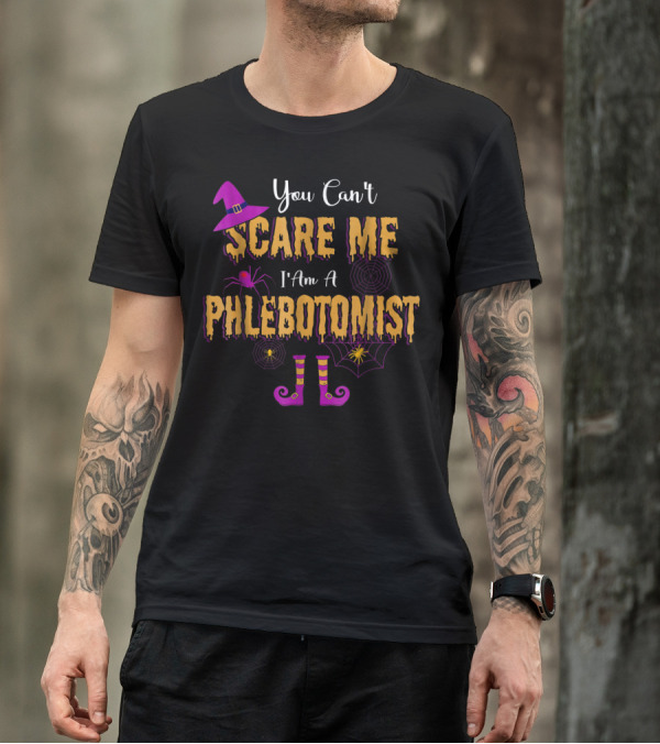 You Can't Scare Me I'm A Phlebotomist Halloween Theme With Witch Hat Spider And Webs T-Shirt