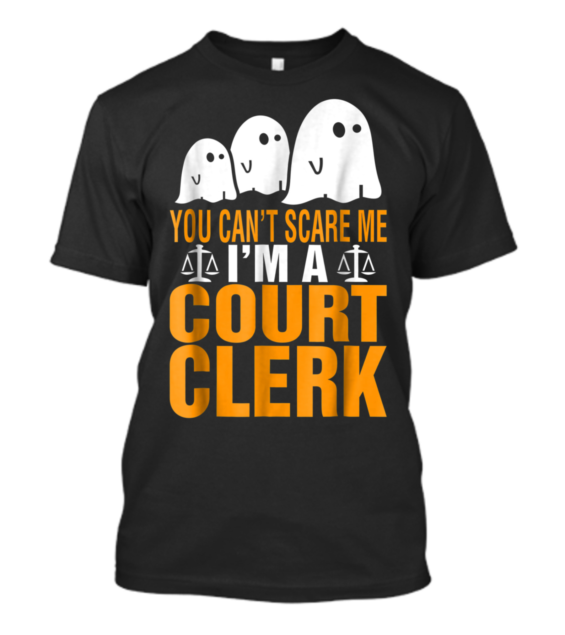 You Can't Scare Me I'm A Court Clerk Ghosts And Scales Of Justice T-Shirt