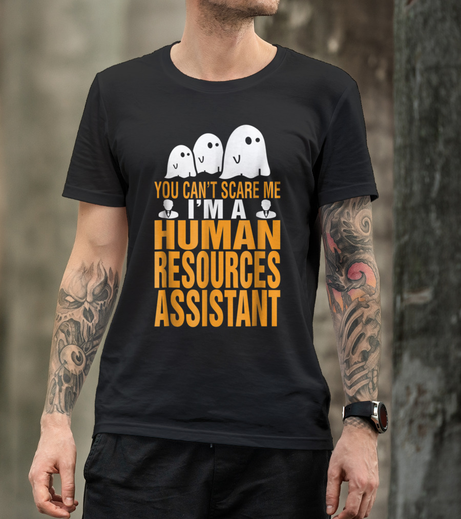 You Can't Scare Me I'm A Human Resources Assistant Ghosts T-Shirt