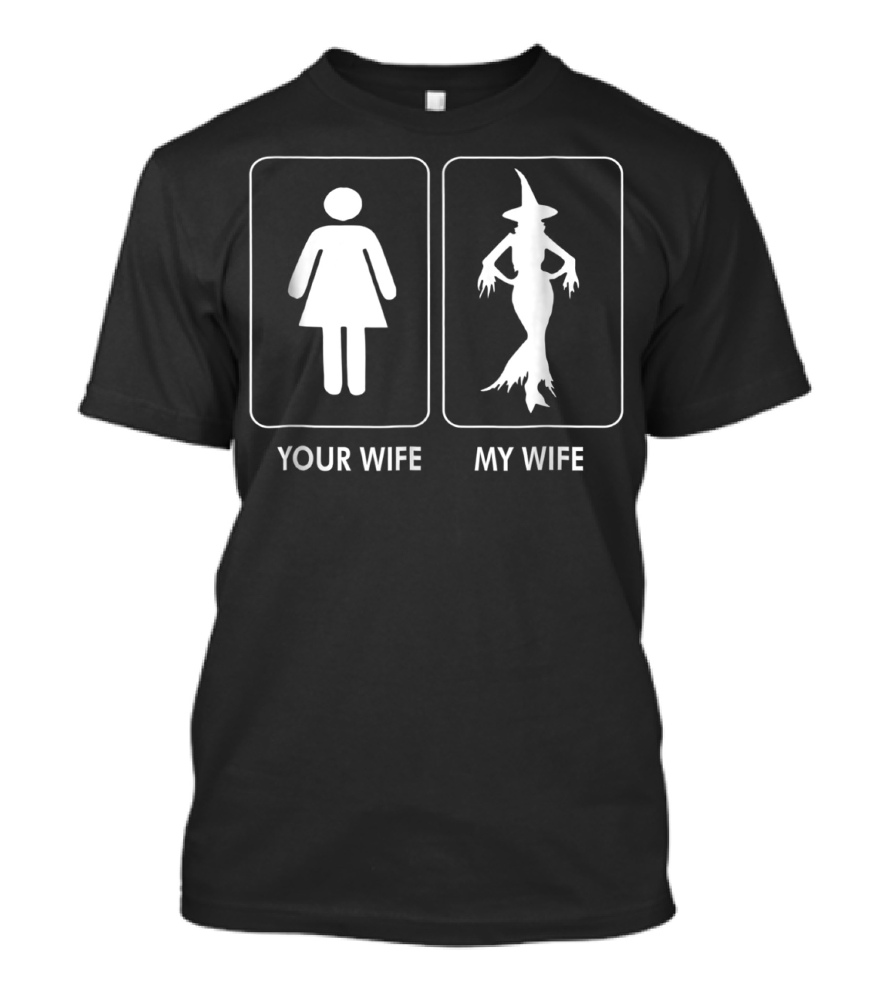 Your Wife My Wife Funny Halloween Witch T-Shirt