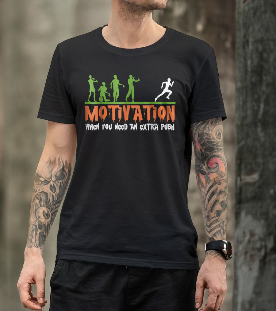 Motivation Zombie Halloween Costume When You Need An Extra Push T-Shirt