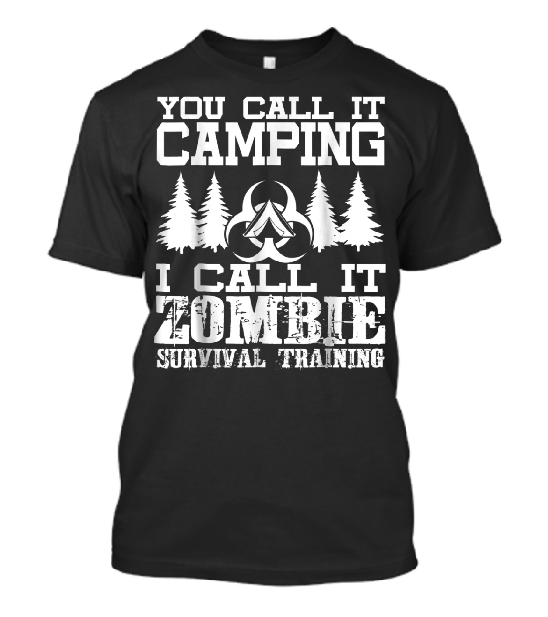 You Call It Camping I Call It Zombie Survival Training T-Shirt
