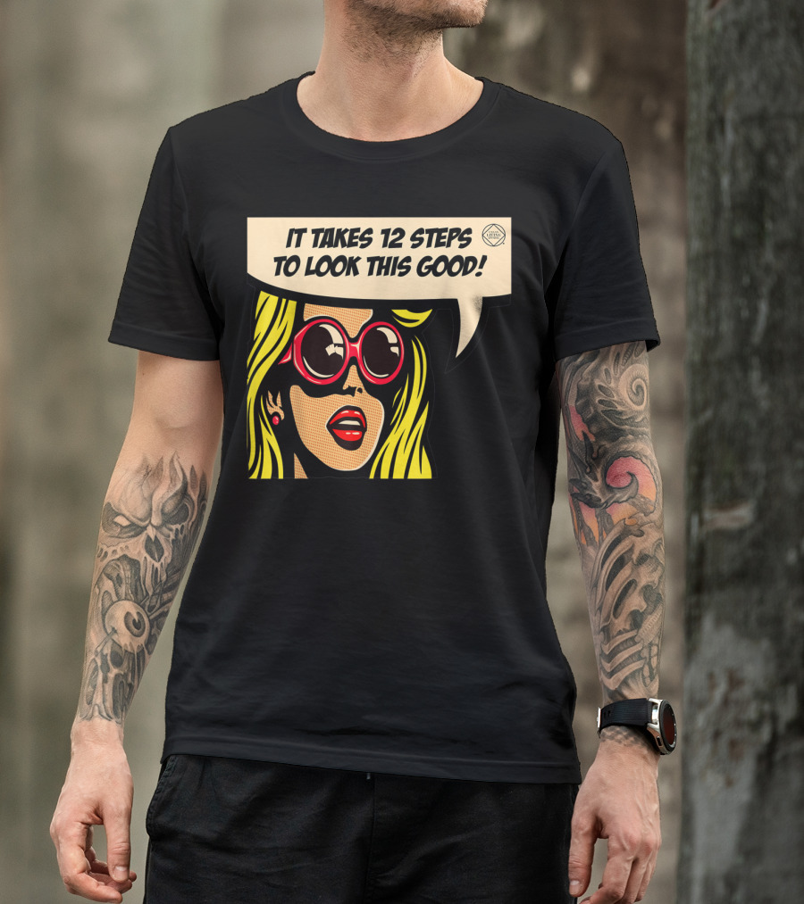 Pop Art Blonde 12 Steps To Look This Good Sunglasses T-Shirt
