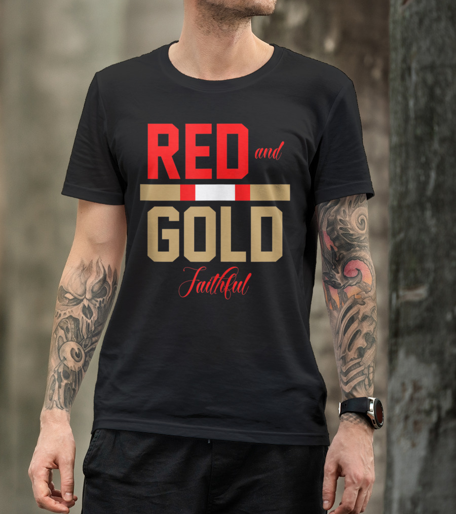 49Ers Red And Gold Faithful T-Shirt