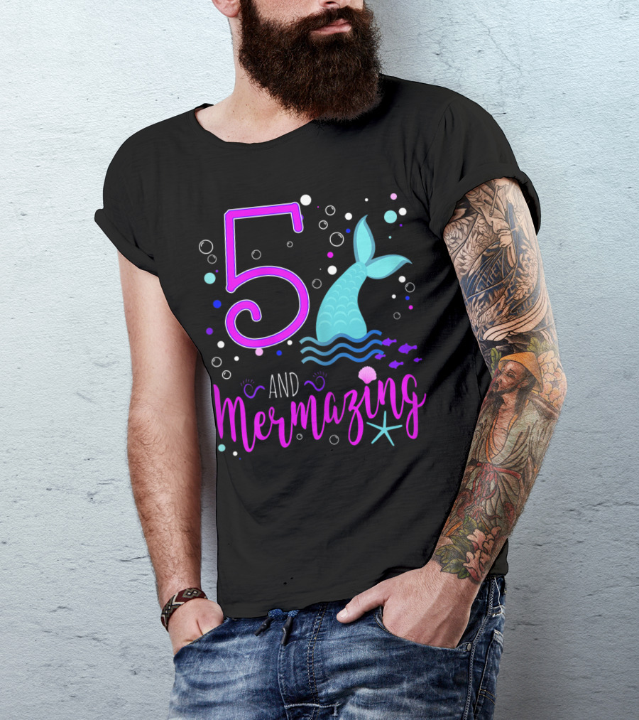 5 And Mermazing Happy Birthday Mermaid Tail Bubbles Starfish T-Shirt