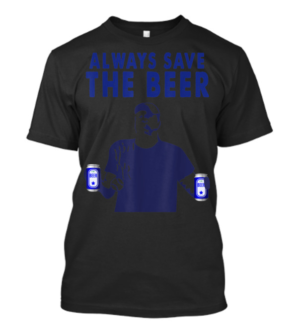 Always Save The Beer Cans Blue Shadow Figure T-Shirt
