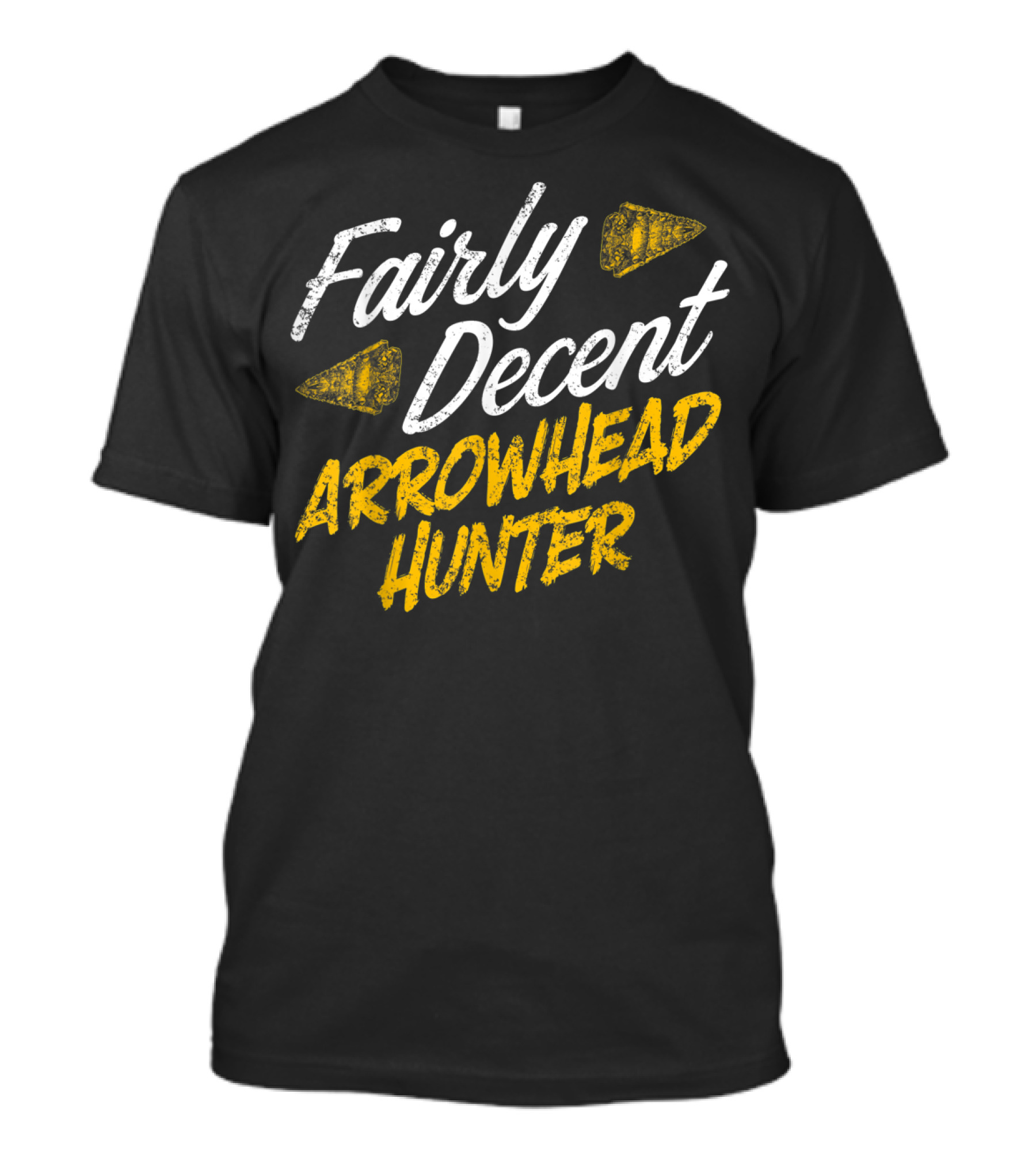 Fairly Decent Arrowhead Hunter Collector T-Shirt