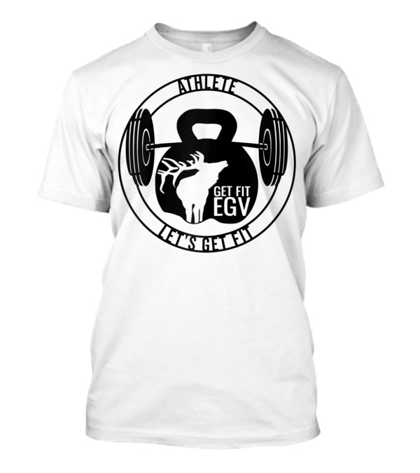Athlete Let's Get Fit Get Fit EGV T-Shirt