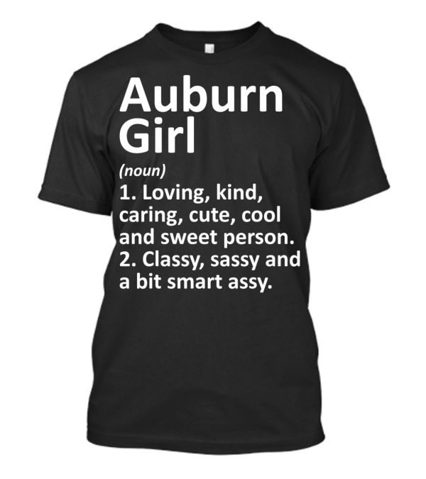Auburn Girl Definition Loving Kind Caring Classy Sassy Smart Assy T-Shirt