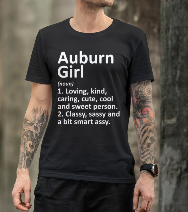 Auburn Girl Definition Loving Kind Caring Classy Sassy Smart Assy T-Shirt