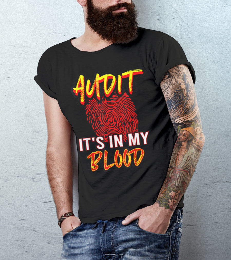 Audit It's In My Blood T-Shirt