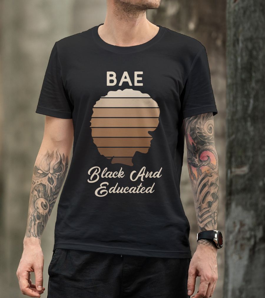 BAE Black And Educated Melanin T-Shirt