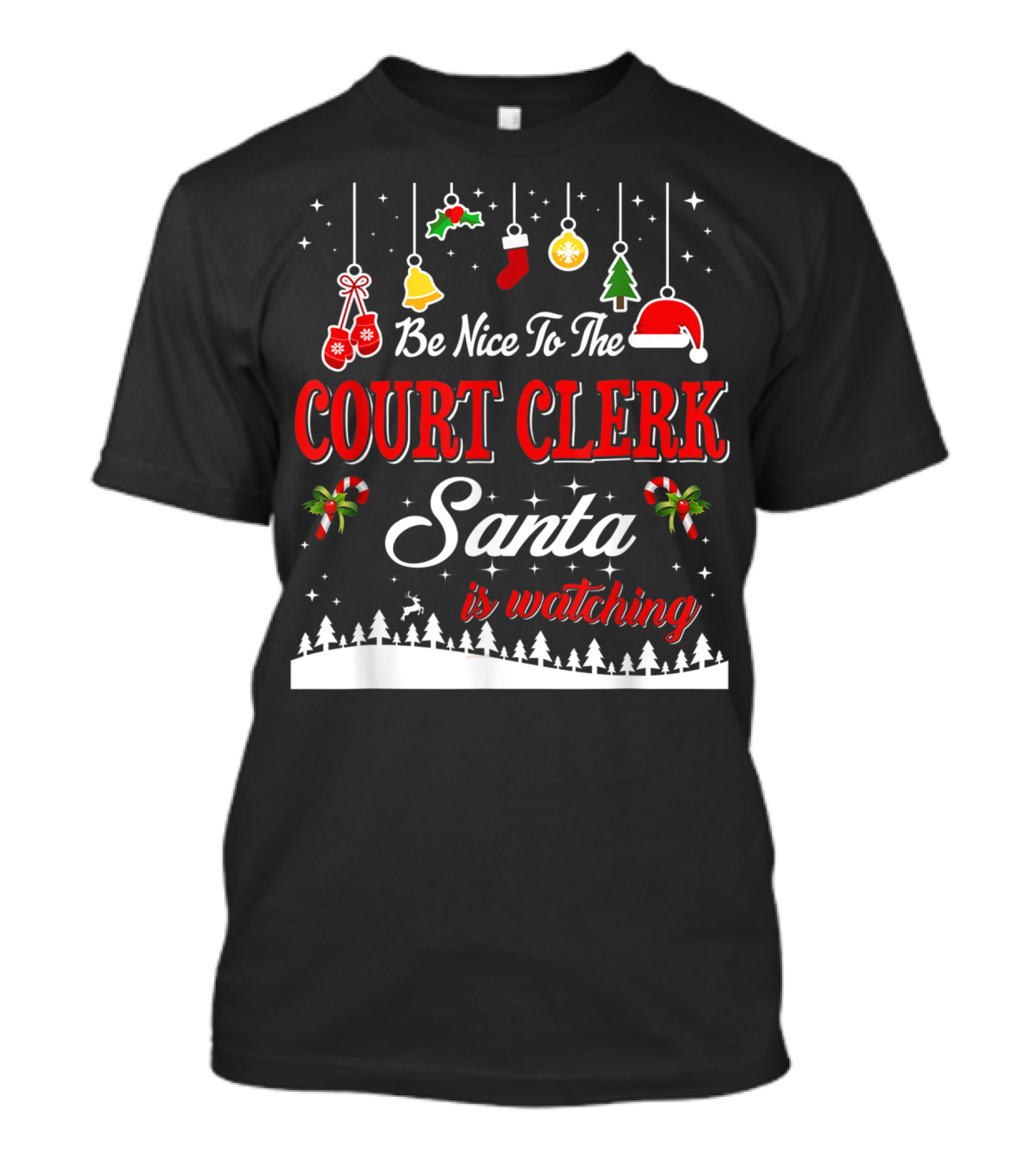 Be Nice To The Court Clerk Santa Is Watching T-Shirt