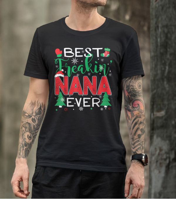 Best Freakin' Nana Ever Christmas Santa Hat Snowflakes T-Shirt