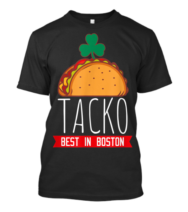 Tacko Best In Boston With Clover Taco T-Shirt