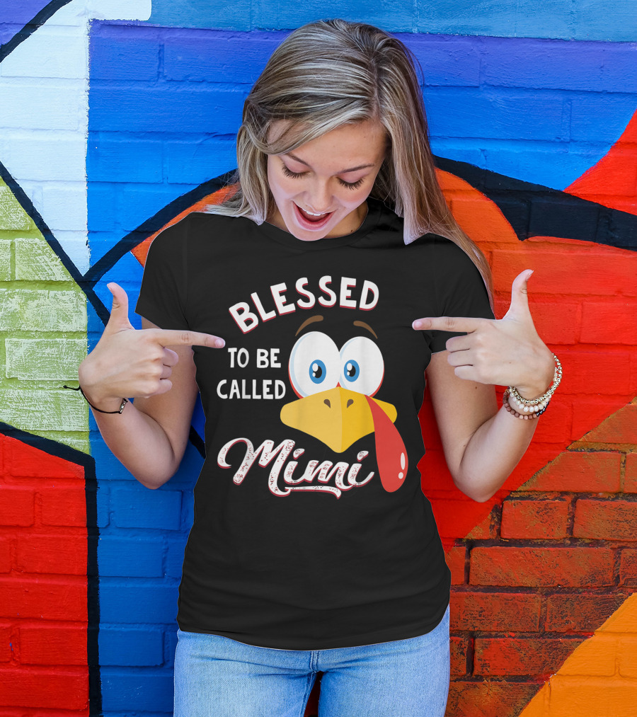 Blessed To Be Called Mimi With Turkey Face And Big Eyes T-Shirt