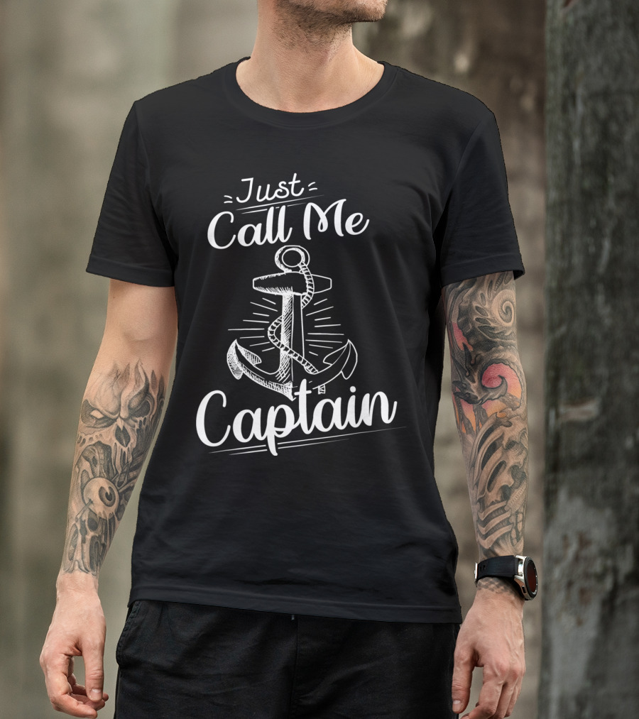 Just Call Me Captain Anchor Sailor Boating Pontoon T-Shirt