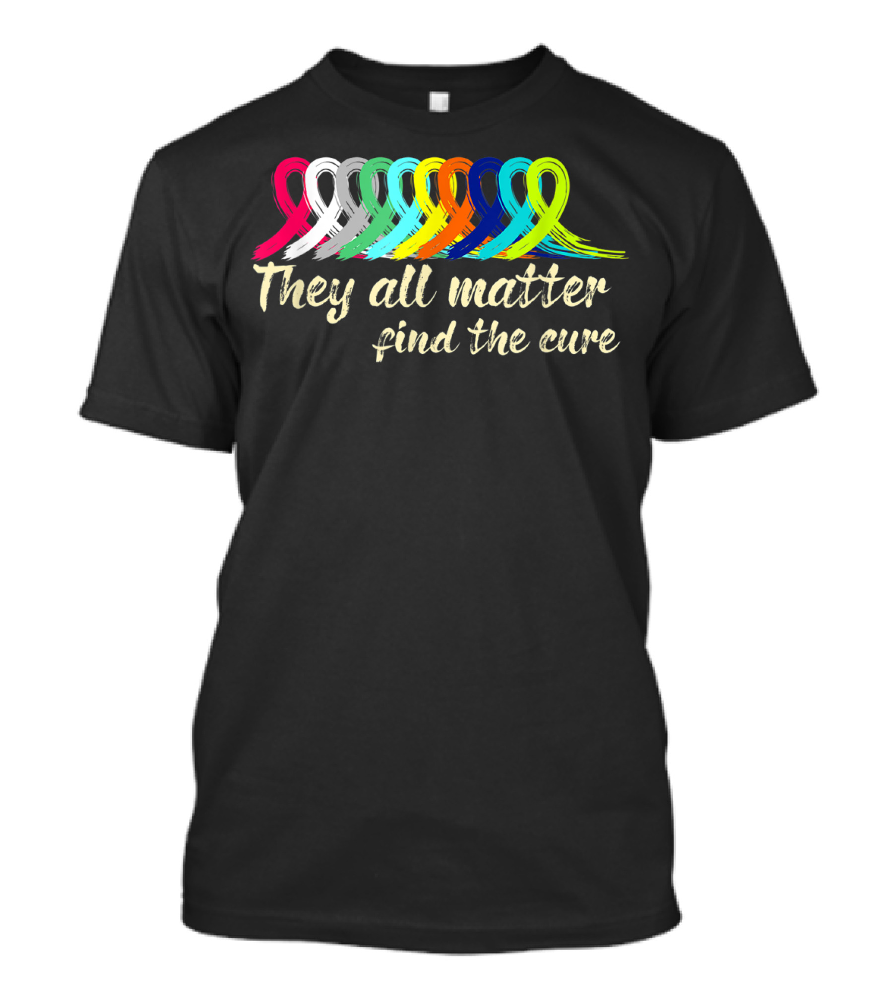 They All Matter Find The Cure Cancer Awareness Ribbon Support T-Shirt