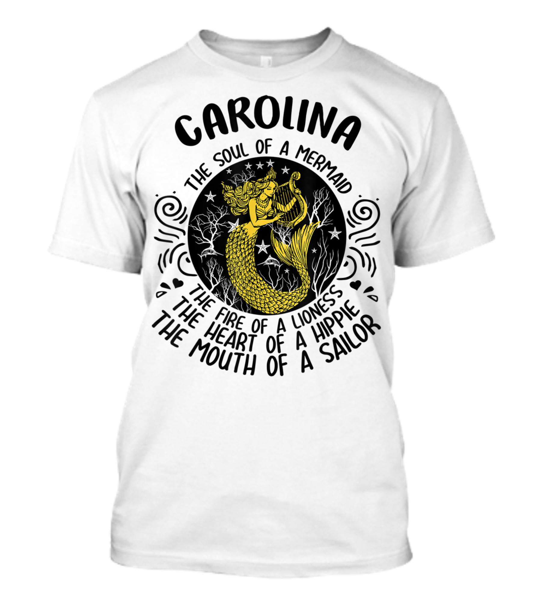 Carolina The Soul Of A Mermaid The Fire Of A Lioness The Heart Of A Hippie The Mouth Of A Sailor T-Shirt