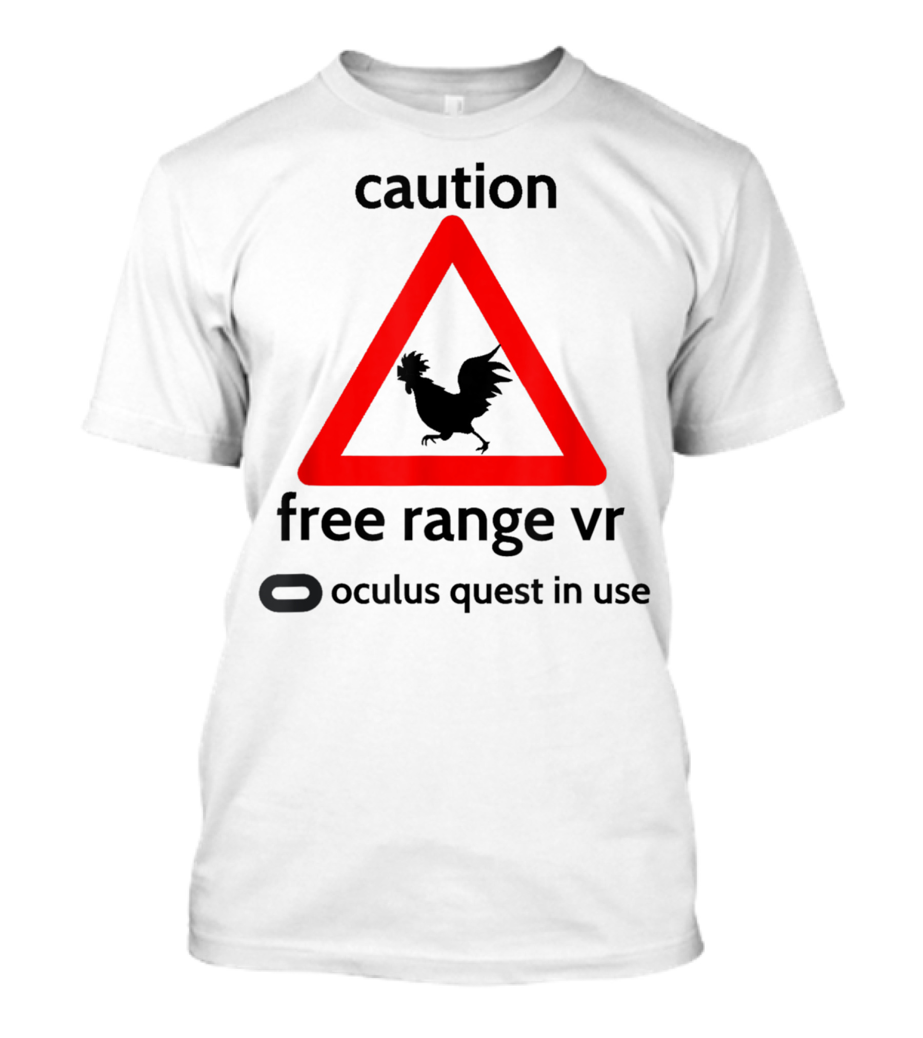 Caution Free Range VR Oculus Quest In Use Rooster Triangle Warning T-Shirt