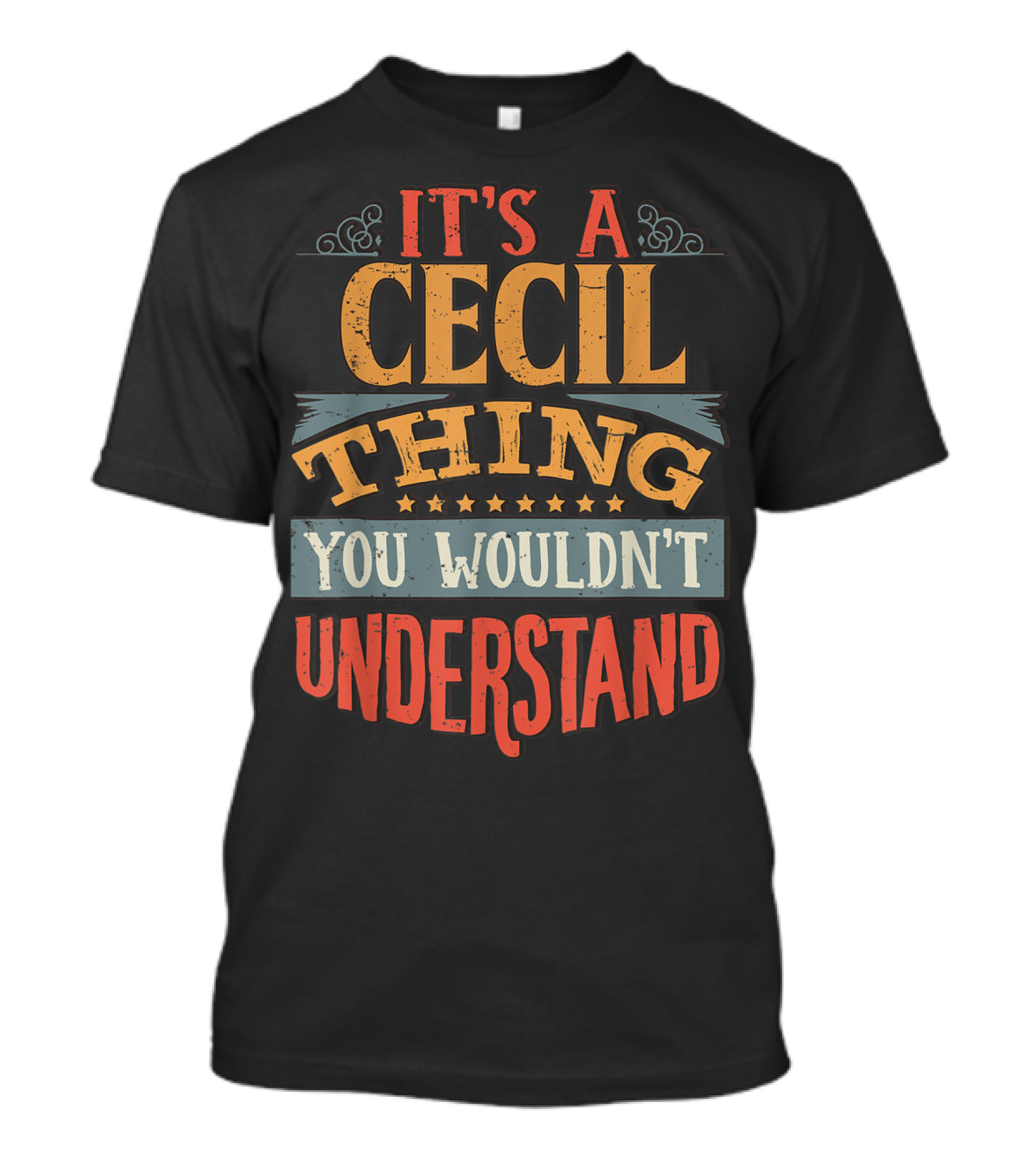 IT'S A CECIL THING YOU WOULDN'T UNDERSTAND T-Shirt