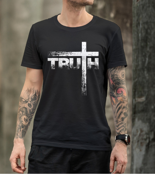 Truth Cross Christian Truth Christian T-Shirt