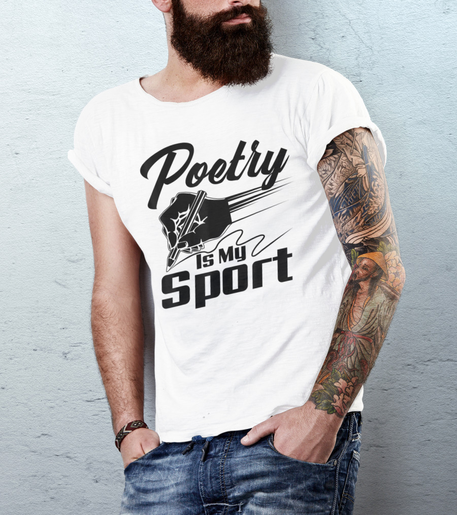 Poetry Is My Sport Funny Poet Lover Poem T-Shirt