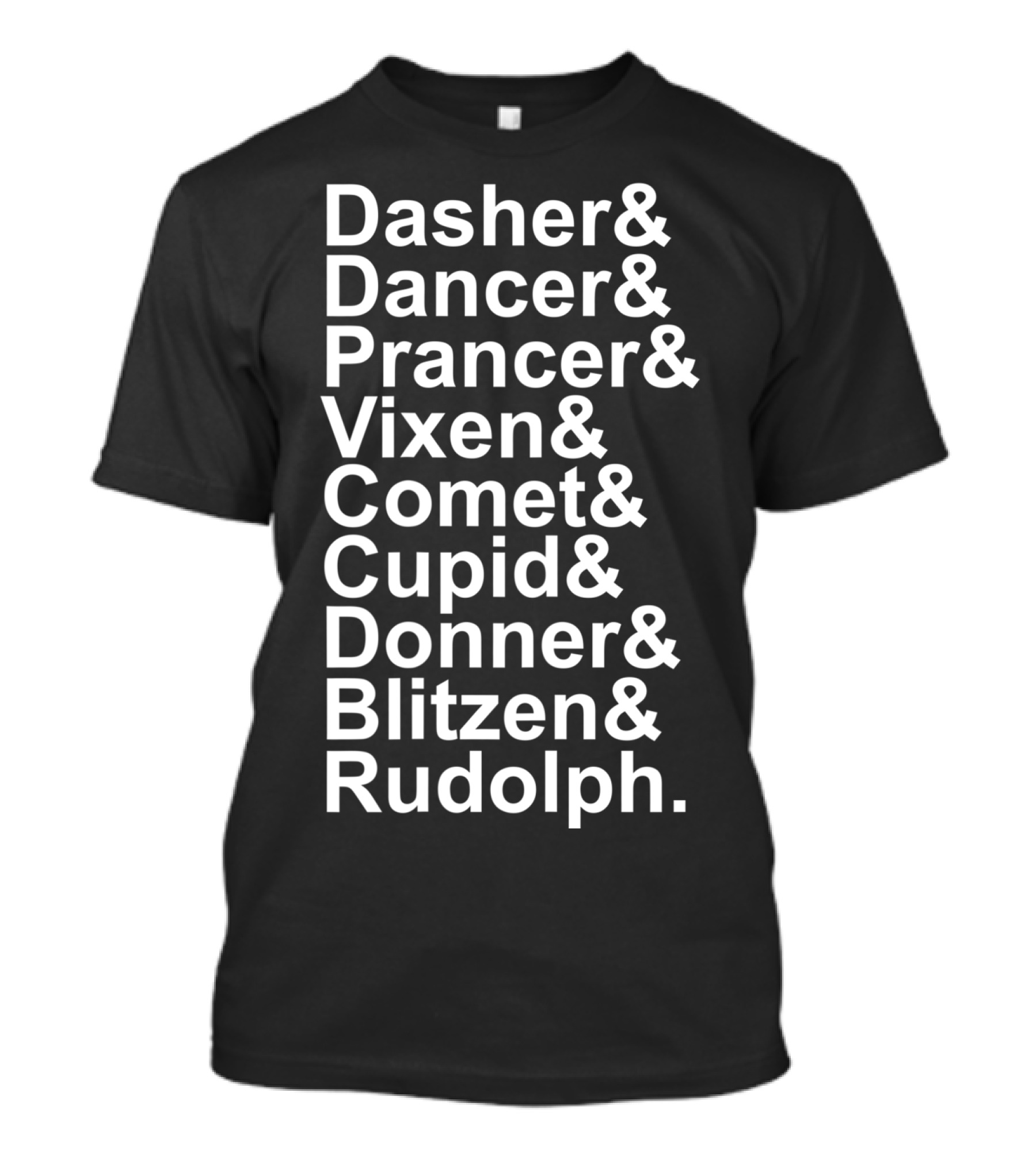 Dasher Dancer Prancer Vixen Comet Cupid Donner Blitzen Rudolph Helvetica List T-Shirt