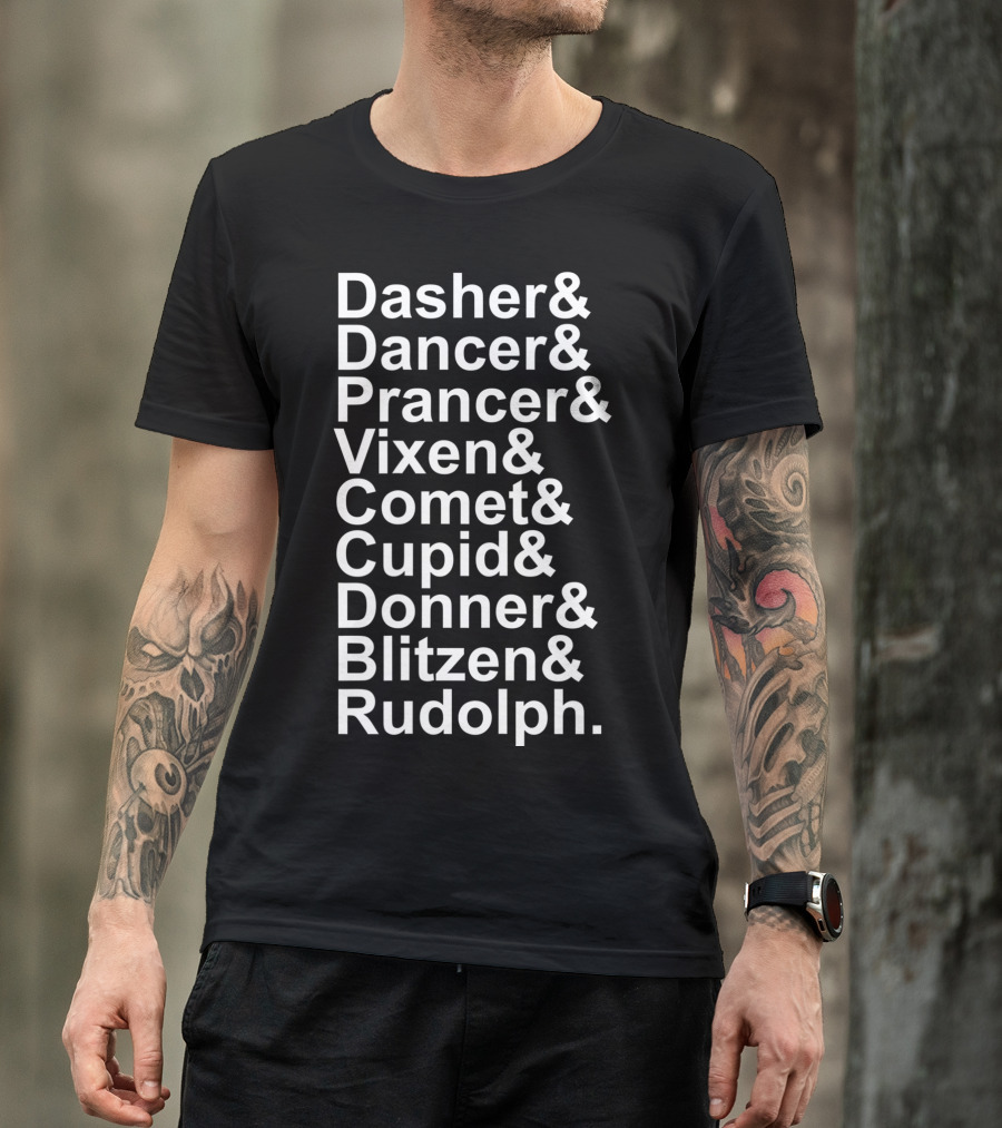 Dasher Dancer Prancer Vixen Comet Cupid Donner Blitzen Rudolph Helvetica List T-Shirt
