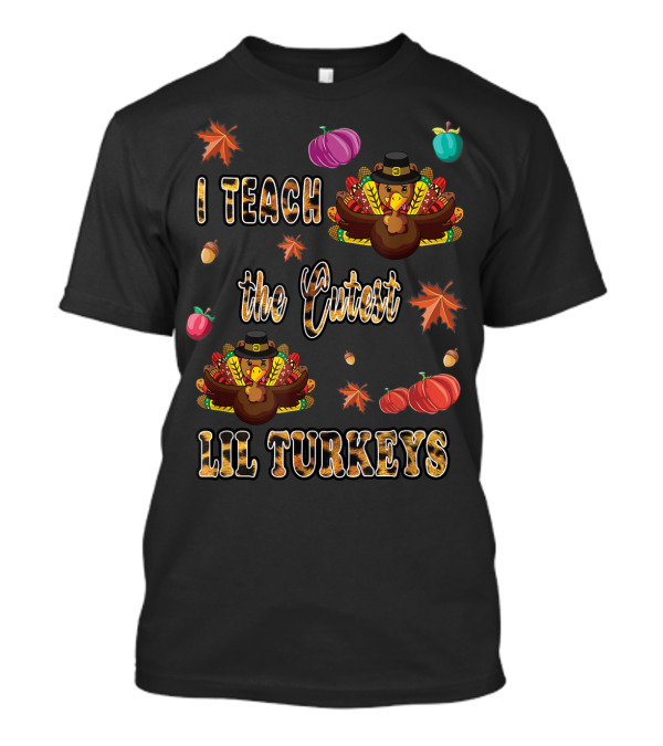 I Teach The Cutest Lil Turkeys Leopard Print Thanksgiving Teacher T-Shirt
