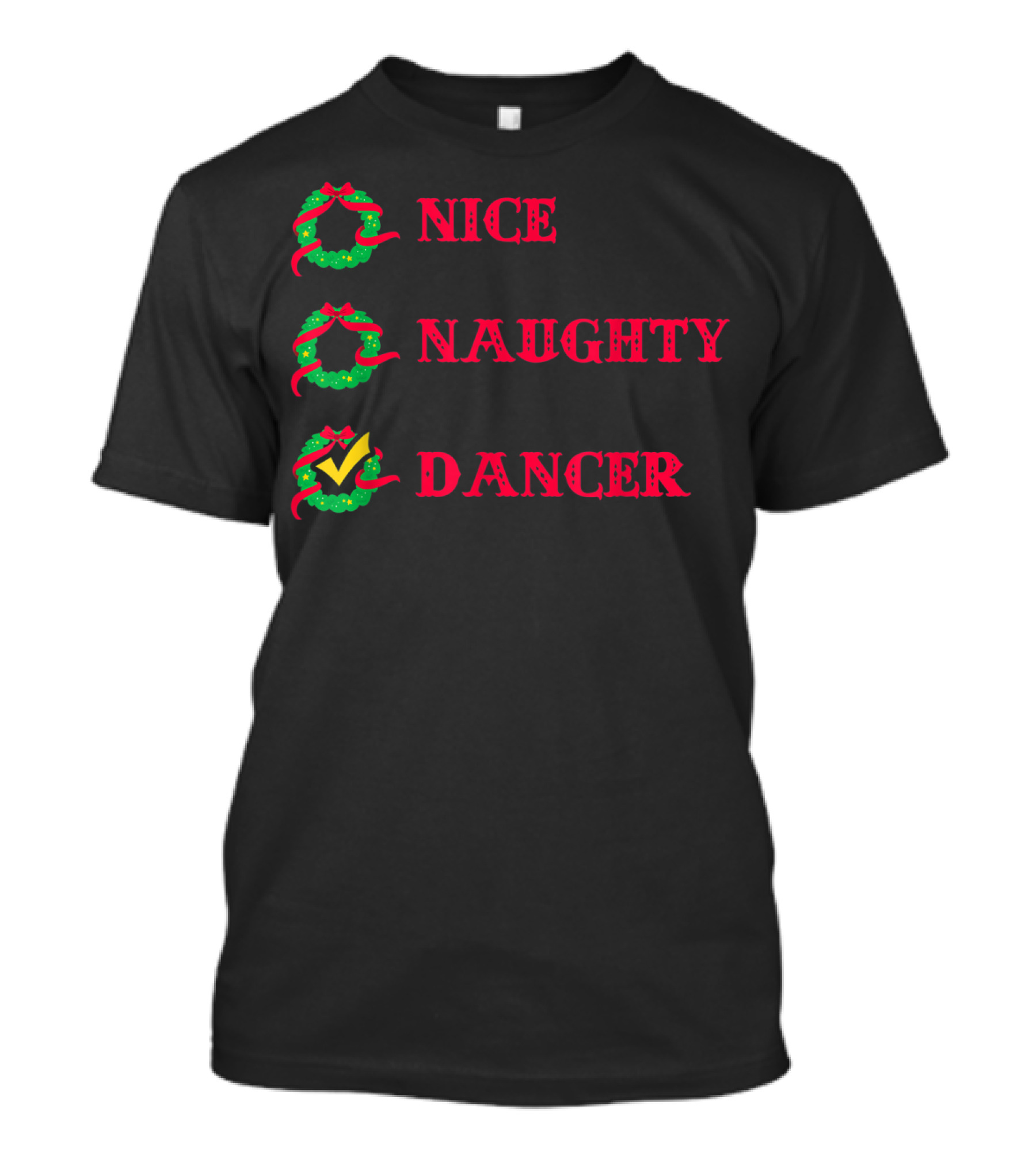 Nice Naughty Dancer Christmas Wreath Checklist T-Shirt