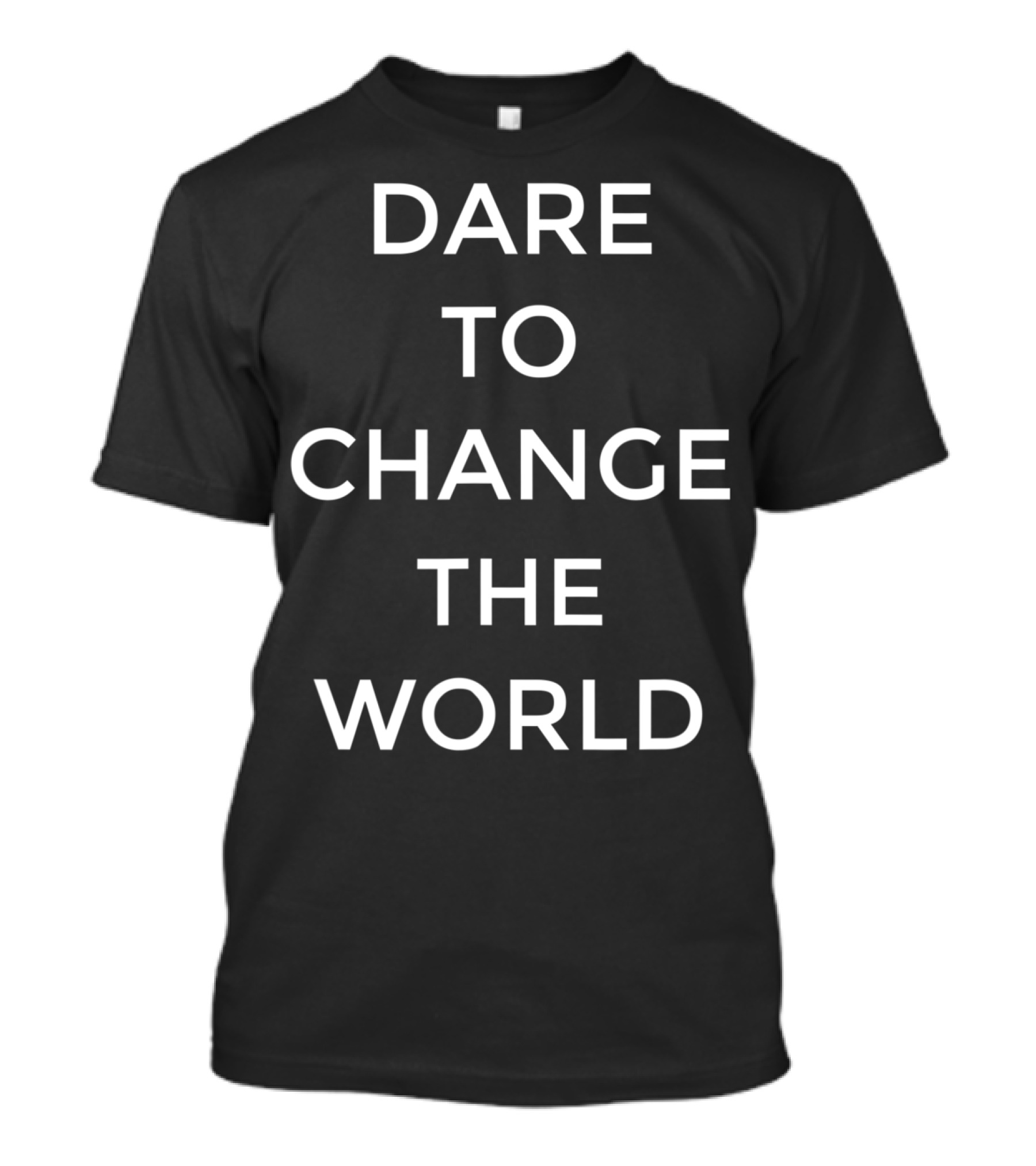 Dare To Change The World Antibullying T-Shirt