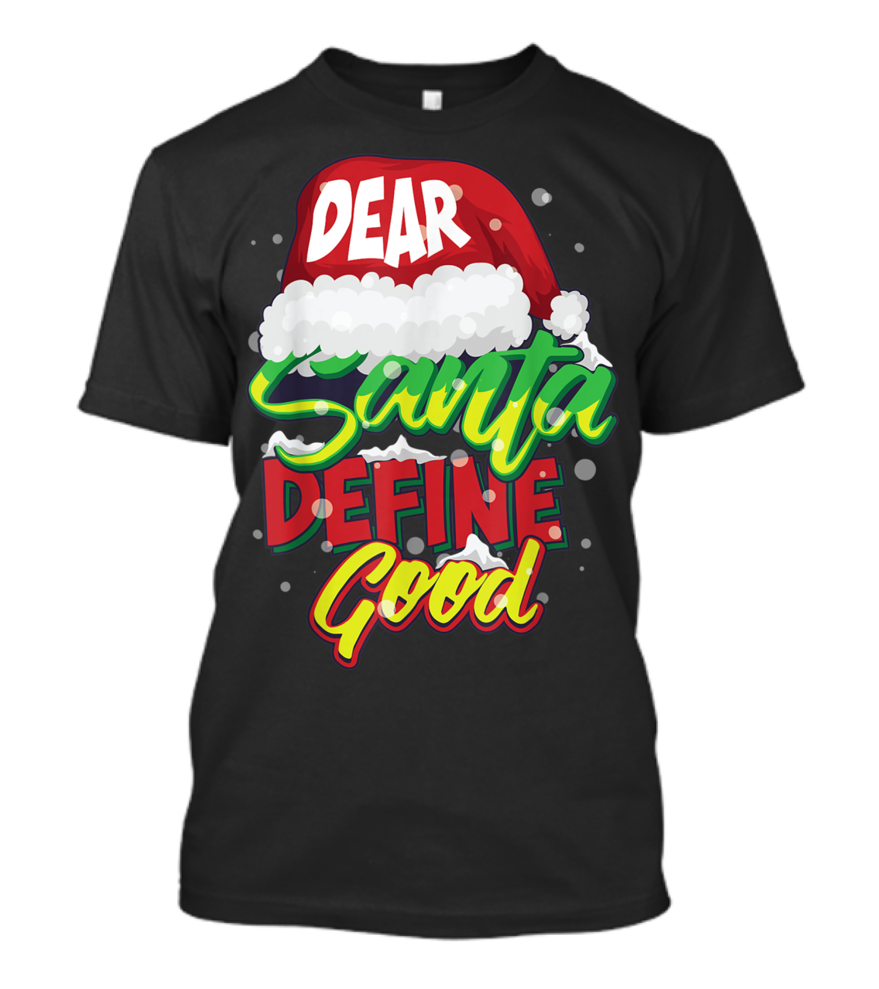 Dear Santa Define Good Christmas Hat Humor T-Shirt
