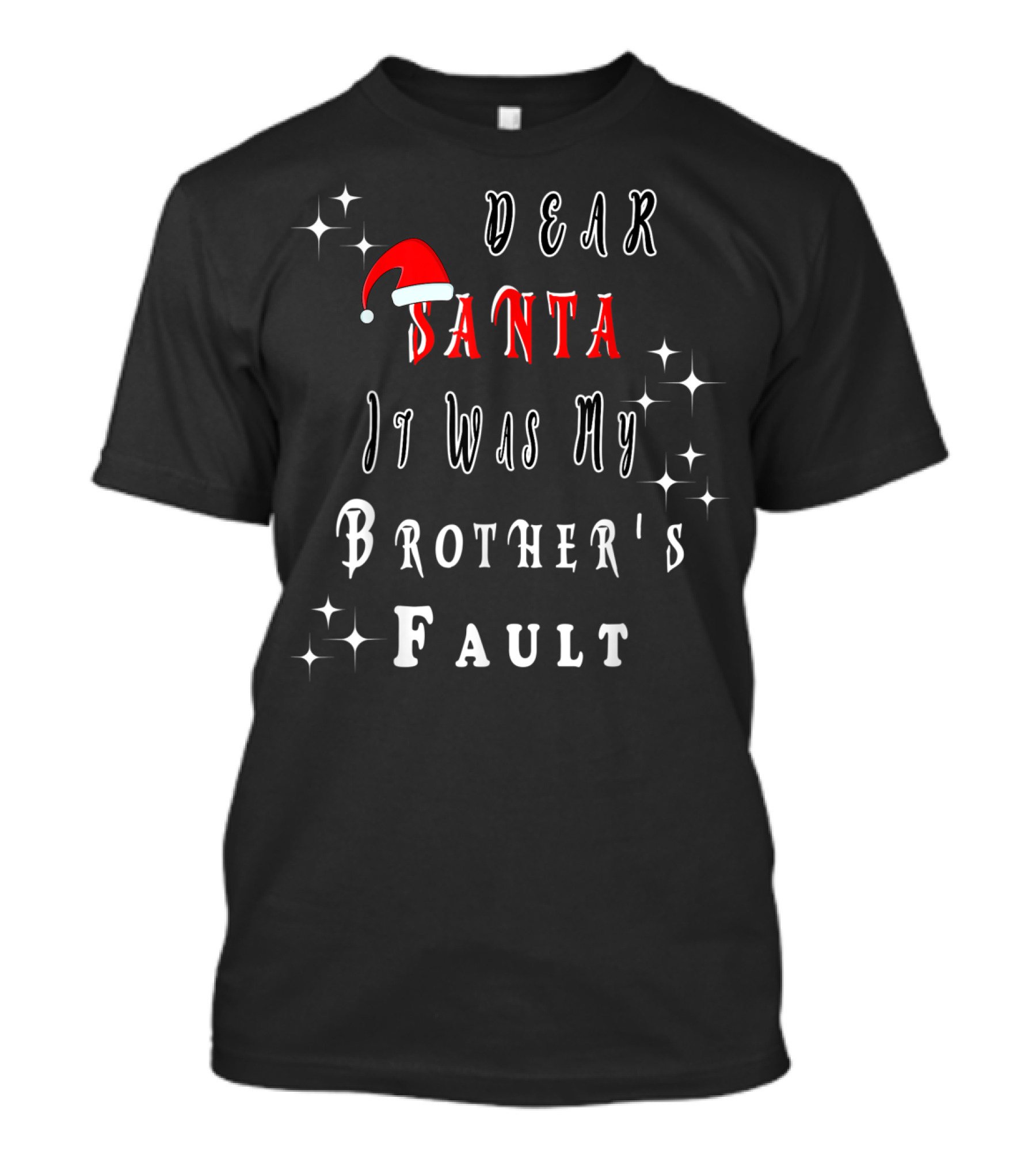 Dear Santa It Was My Brother's Fault Santa Hat Christmas T-Shirt