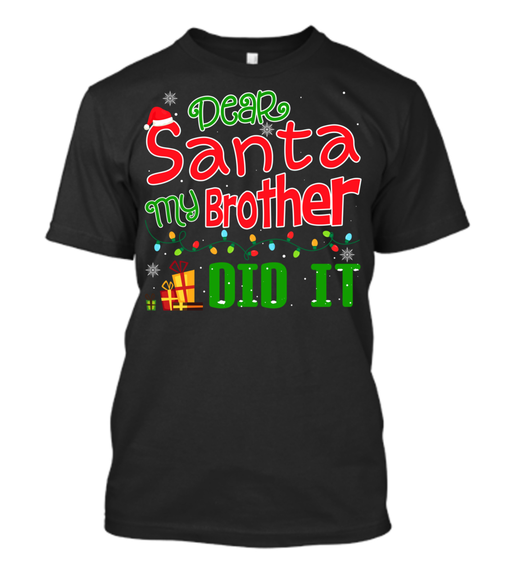 Dear Santa My Brother Did It Festive Christmas Theme With Santa Hat And Gifts T-Shirt