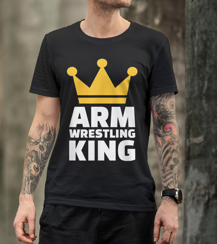 Arm Wrestling King Crown T-Shirt