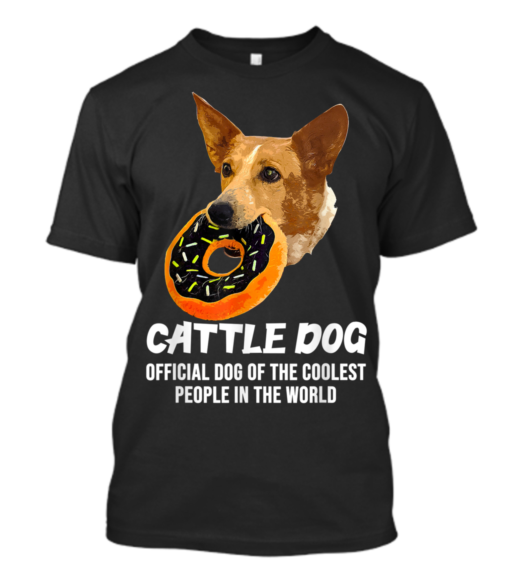 Cattle Dog Official Dog Of The Coolest People In The World T-Shirt