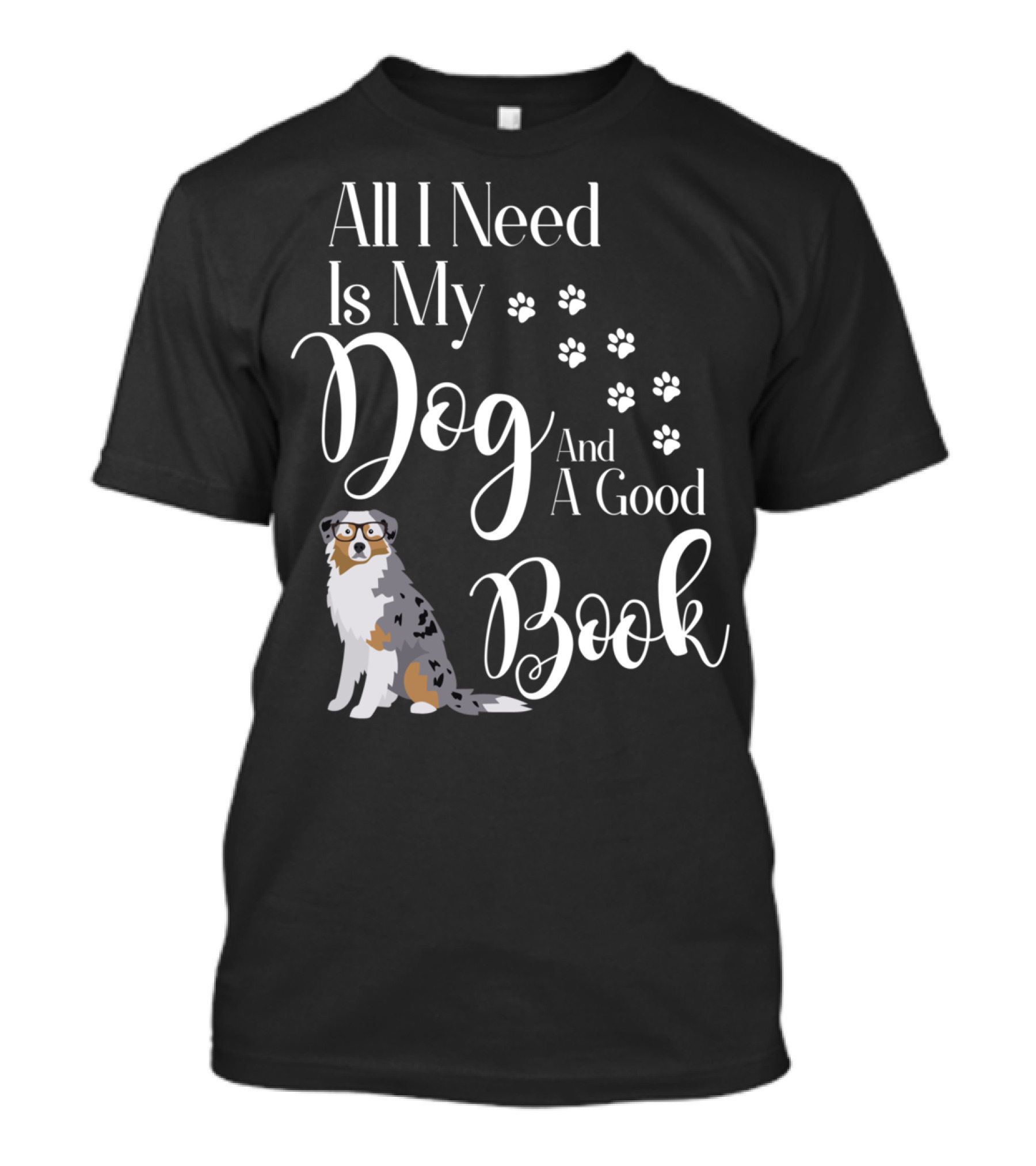 All I Need Is My Dog And A Good Book T-Shirt