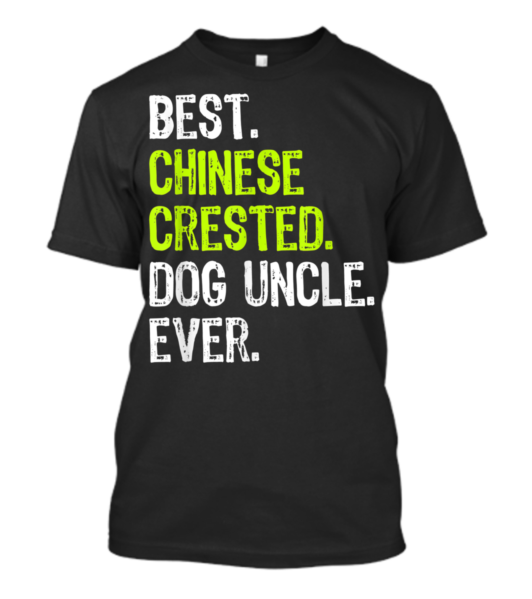Best Chinese Crested Dog Uncle Ever T-Shirt